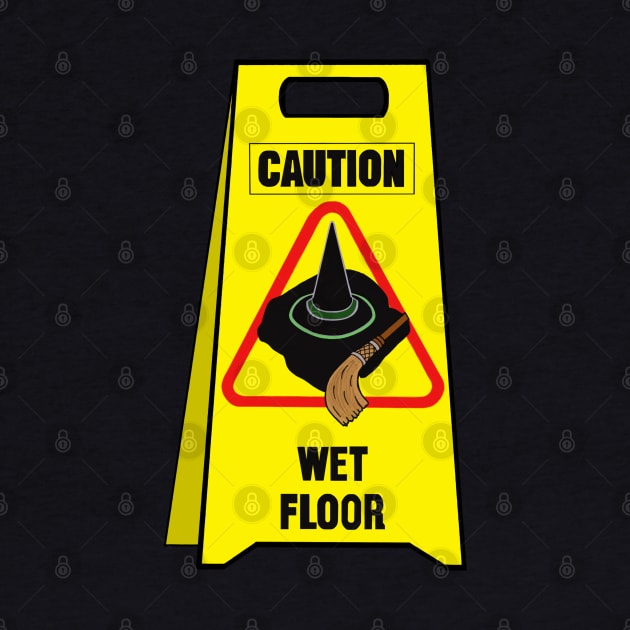 Caution Slippery When Wet Sign From A Melting Witch by Chic and Geeks